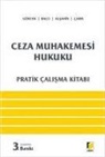 Murat Balci, Kerim Cakir, Mehmet Emin Alsahin, Ahmet Gökcen - Ceza Muhakemesi Hukuku Pratik Calisma Kitabi