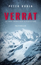 Peter Rudin - Verrat in einer ehemaligen Alpenfestung