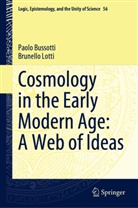 Paolo Bussotti, Brunello Lotti - Cosmology in the Early Modern Age: A Web of Ideas
