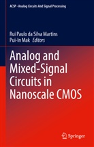 Mak, Pui-In Mak, Rui Paulo Da Silva Martins - Analog and Mixed-Signal Circuits in Nanoscale CMOS