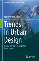Rob Roggema - Trends in Urban Design