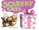 Jeff Mack - Scaredy Cats