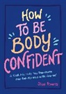 Olivia Roberts, Roberts Olivia - How to Be Body Confident