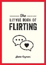 Sadie Cayman, Cayman Sadie - The Little Book of Flirting
