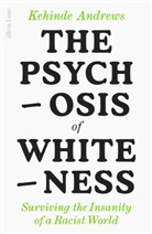 Kehinde Andrews - The Psychosis of Whiteness