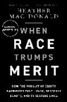 Heather Mac Donald - The When Race Trumps Merit