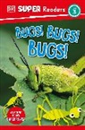 DK - DK Super Readers Level 3 Bugs! Bugs! Bugs!