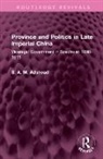 S. A. M. Adshead, Adshead S. A. M. - Province and Politics in Late Imperial China