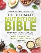 Matt Gallant, Matt (Ceo) Lightheart Gallant, Wade Lightheart, Wade T. Lightheart - The Ultimate Nutrition Bible