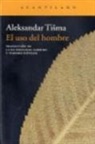 Aleksandar Tisma - El uso del hombre