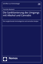 Franziska Maubach - Die Sanktionierung des Umgangs mit Alkohol und Cannabis