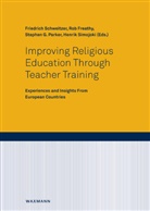 Rob Freathy, Stephen G Parker et al, Stephen G. Parker, Friedrich Schweitzer, Henrik Simojoki - Improving Religious Education Through Teacher Training