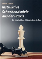 Stefan Gottuk - Instruktive Schachendspiele aus der Praxis