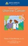 Teresa P Diaz-Montes, Teresa P. Diaz-Montes - Johns Hopkins Patients'' Guide to Uterine Cancer