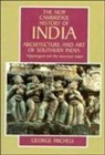 George Michell - Architecture and Art of Southern India
