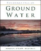 F Schwartz, F W Schwartz, F. W. Schwartz, Franklin W Schwartz, Franklin W. Schwartz, Franklin W. (The Ohio State University) Schwartz... - Fundamentals of Ground Water