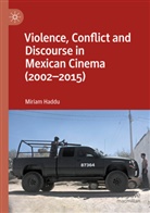 Miriam Haddu - Violence, Conflict and Discourse in Mexican Cinema (2002-2015)