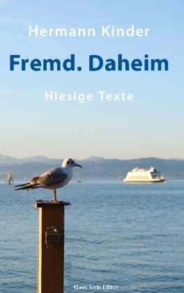 Hermann Kinder - Fremd. Daheim Hiesige Texte