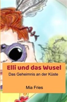 Mia Fries, Mia Fries - Elli und das Wusel