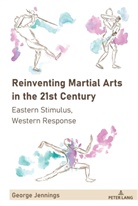 George Jennings, J A Mangan, J.A. Mangan - Reinventing Martial Arts in the 21st Century