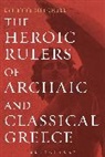 Lynette Mitchell, Mitchell Lynette - The Heroic Rulers of Archaic and Classical Greece