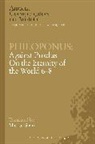 Philoponus - Philoponus: Against Proclus On the Eternity of the World 6-8