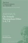 Aspasius - Aspasius: On Aristotle Nicomachean Ethics 1-4, 7-8