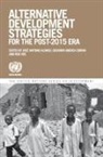 Giovanni Andrea Cornia, Jose Antonio Alonso, Antonio Alonso Jose, United Nations, Vos, Jose Antonio Alonso... - Alternative Development Strategies in the Post-2015 Era