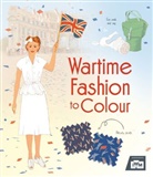 Rosie Hore, Rosie Hore Hore, Elena Selivanova - Wartime Fashion to Colour