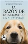 W. Bruce Cameron - La Razon de Estar Contigo. Un Nuevo Viaje