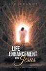 Jim Brandt - Life Enhancement With Jesus