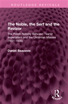 Daniel Beauvois - Noble, the Serf and the Revizor
