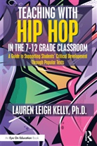 Lauren Kelly - Teaching With Hip Hop in the 7-12 Grade Classroom