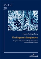 Melanie Schrage-Lang, Daniel Göske - The Eugenetic Imagination