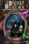 S. T. Sanchez - The Secret of the Realms