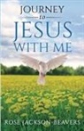 Rose Jackson-Beavers - Journey to Jesus With Me
