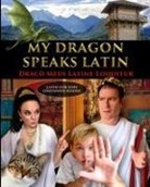 Catherine Fet - My Dragon Speaks Latin - Draco Meus Latine Loquitur - LATIN FOR KIDS Companion Reader