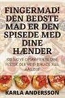 May Hauge - FINGERMAT! DEN BESTE SPISEMATEN ER DEN SPISET MED HENDENE DINE