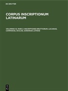 Degruyter - Corpus inscriptionum Latinarum - Voluminis 10, pars 2: Inscriptiones Bruttiorum, Lucaniae, Campaniae, Siciliae, Sardiniae Latinae