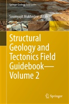 Soumyajit Mukherjee - Structural Geology and Tectonics Field Guidebook-Volume 2