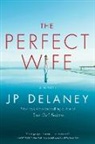 J. P. Delaney, J.P. Delaney - The Perfect Wife