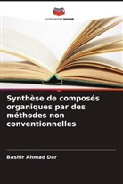 Bashir Ahmad Dar - Synthèse de composés organiques par des méthodes non conventionnelles