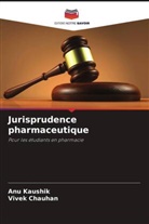 Vivek Chauhan, Anu Kaushik - Jurisprudence pharmaceutique
