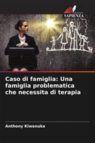 Anthony Kiwanuka - Caso di famiglia: Una famiglia problematica che necessita di terapia