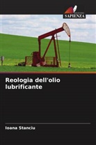Ioana Stanciu - Reologia dell'olio lubrificante