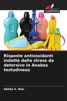 Akhila S. Nair - Risposte antiossidanti indotte dallo stress da detersivo in Anabas testudineus