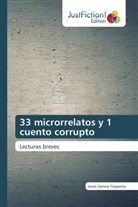 Javier Carrera Toapanta - 33 microrrelatos y 1 cuento corrupto