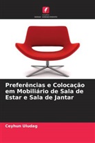 Ceyhun Uludag - Preferências e Colocação em Mobiliário de Sala de Estar e Sala de Jantar