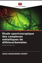 GOSU NAGESWARA REDDY - Étude spectroscopique des complexes métalliques de dithiocarbamates