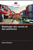 Ioana Stanciu - Rhéologie des vernis et des peintures